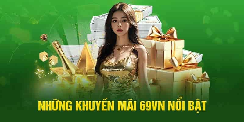 69vn Các chương trình khuyến mãi hấp dẫn tại 69vn