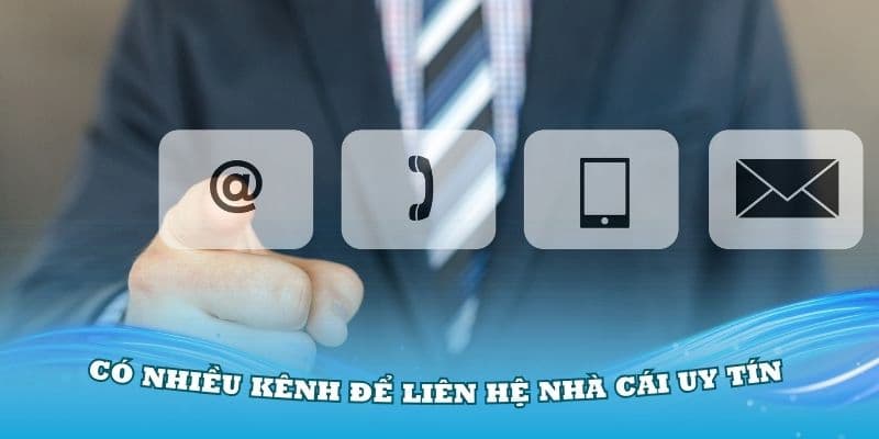 Liên Hệ Lý Do Bạn Cần Liên Hệ với Nhà Cái Uy Tín