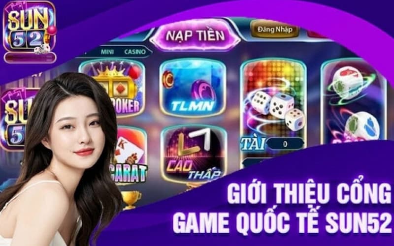sun52 Lý do vì sao sun52 được đánh giá cao từ giới chuyên gia