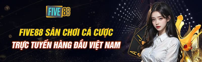 Five88 Ưu Điểm Khi Chọn Five88 Là Nhà Cái Uy Tín